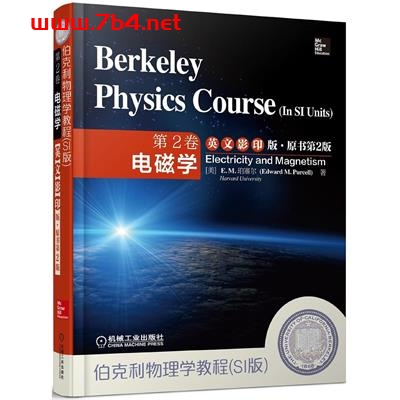 伯克利物理学教程(第2卷):电磁学-作者: E.M.珀塞尔(Edward M.Purcell)-pdf电子书 学习教育 第1张-7B4电子书 伯克利物理学教程(第2卷):电磁学-作者: E.M.珀塞尔(Edward M.Purcell)-pdf电子书